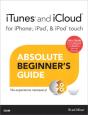 Itunes And Icloud For Iphone, Ipad, & Ipod Touch Absolute Beginner'S Guide - Preview