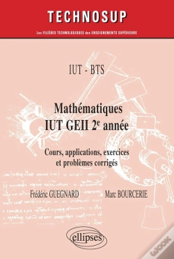 Capa do artigo Iut - Bts - Mathématiques Iut Geii 2e Année - Cours, Applications, Exercices Et Problèmes Corrigés -  Niveau A