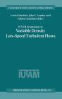Iutam Symposium On Variable Density Low-Speed Turbulent Flows - Preview
