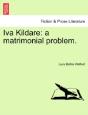 Iva Kildare: A Matrimonial Problem. - Preview
