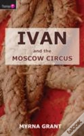 Ivan And The Moscow Circus