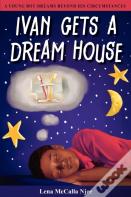 Ivan Gets A Dream House