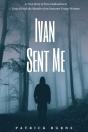 Ivan Sent Me - Preview