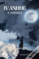 Ivanhoe A Romance