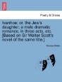 Ivanhoe; Or, The Jew'S Daughter; A Melo - Preview