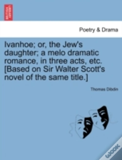 Capa do artigo Ivanhoe; Or, The Jew'S Daughter; A Melo
