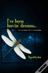I'Ve Been Havin' Dreams...