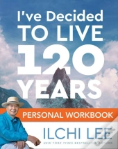 I'Ve Decided To Live 120 Years Personal Workbook