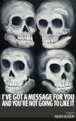 I'Ve Got A Message For You And You'Re Not Going To Like It