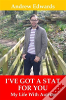 I'Ve Got A Stat For You: My Life With Autism