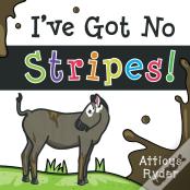 I'Ve Got No Stripes