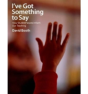 I'Ve Got Something To Say - Preview