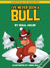 I'Ve Never Seen A Bull