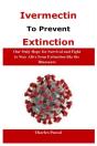 Ivermectin To Prevent Extinction - Preview