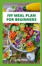 Ivf Meal Plan For Beginners - Preview