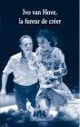 Ivo Van Hove, La Fureur De Créer ? - Preview
