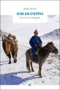 Ivre De Steppes : Un Hiver En Mongolie - Preview