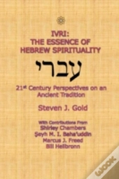 Ivri: The Essence Of Hebrew Spirituality