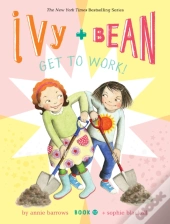 Ivy And Bean Get To Work! (Book 12)