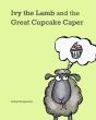Ivy The Lamb And The Great Cupcake Caper - Preview