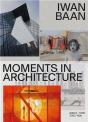 Iwan Baan: Moments In Architecture - Preview