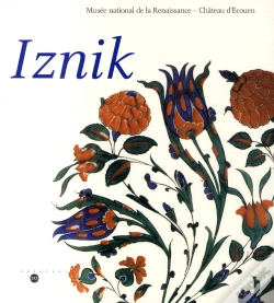 Capa do artigo Iznik ; L'Aventure D'Une Collection ; Les Céramiques Du Musée National De La Renaissance ; Château D'Écouen