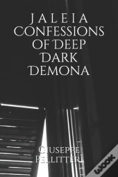 J A L E I A  Confessions Of Deep Dark Demona