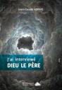 J Ai Interviewe Dieu Le Pere - Preview
