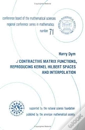 $J$ Contractive Matrix Functions, Reproducing Kernel Hilbert Spaces And Interpolation