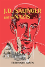 J. D. Salinger And The Nazis - Preview