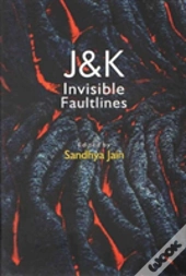 J & K Invisible Faultlines