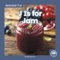 J Is For Jam - Preview