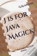 J Is For Java Magick
