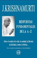 J Krishnamurti Respuestas Fundamentales De La A Z