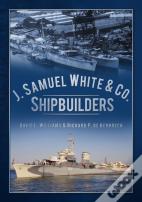 J. Samuel White & Co., Shipbuilders