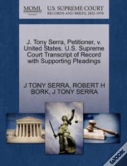 Capa do artigo J. Tony Serra, Petitioner, V. United States. U.S. Supreme Court Transcript Of Record With Supporting Pleadings