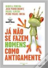 Já Não se Fazem Homens como Antigamente