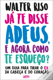 Capa do artigo Já Te Disse Adeus E, Agora, Como Te Esqueço?