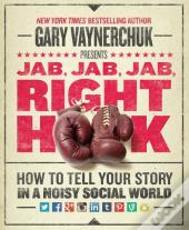 Jab, Jab, Jab, Right Hook