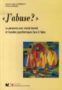 J'Abuse ? La Personne.Avec Retard Mental Et Troubles Psychiatriques Face A L'Abus - Preview