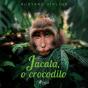 Jacala, O Crocodilo - Preview