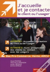 J'Accueille Et Je Contacte Le Client Ou Usager ; Activités 1 Et 2 ; 2nde Professionnelle Mrcu ; Manuel De L'Élève
