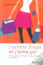 J'Achete Trop Et J'Aime Ca 