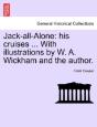 Jack-All-Alone: His Cruises ... With Ill - Preview