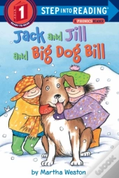 Jack And Jill And Big Dog Bill: A Phonics Reader