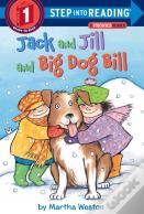 Jack And Jill And Big Dog Bill: A Phonics Reader