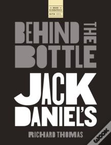Jack Daniels: Behind The Bottle