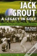 Jack Grout -- A Golfing Life