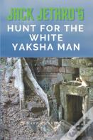 Jack Jethro'S Hunt For The White Yaksha Man