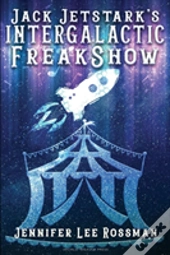 Jack Jetstark'S Intergalactic Freakshow